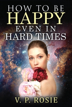 Paperback How To Be Happy Even In Hard Times Book