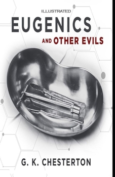 Paperback Eugenics and Other Evils Illustrated Book
