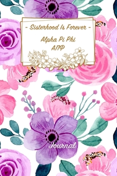 Sisterhood Is Forever Alpha Pi Phi: Gift Planner for Greek Sororities, Sorority Sisters and Alumni