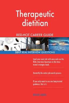 Paperback Therapeutic dietitian RED-HOT Career Guide; 2517 REAL Interview Questions Book
