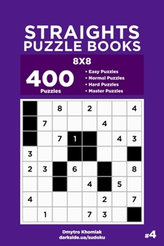 Straights Puzzle Books - 400 Easy to Master Puzzles 8x8 (Volume 4)