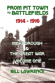 Paperback From Pit Town to Battlefields: 1914-1916 Mexborough & The Great War Book
