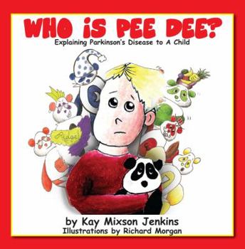 Hardcover WHO IS PEE DEE? Explaining Parkinson's Disease To A Child Book