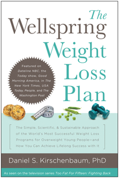 Paperback The Wellspring Weight Loss Plan: The Simple, Scientific & Sustainable Approach of the World's Most Successful Weight Loss Programs for Overweight Youn Book