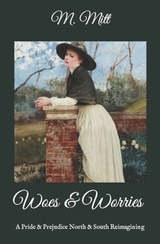 Paperback Woes & Worries: A Pride & Prejudice North & South Reimagining Book
