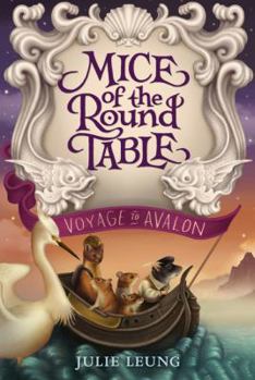 Mice of the Round Table #2: Voyage to Avalon - Book #2 of the Mice of the Round Table