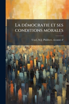 Paperback La démocratie et ses conditions morales [French] Book