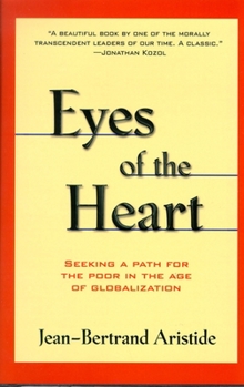 Hardcover Eyes of the Heart: Seeking a Path for the Poor in the Age of Globalization Book