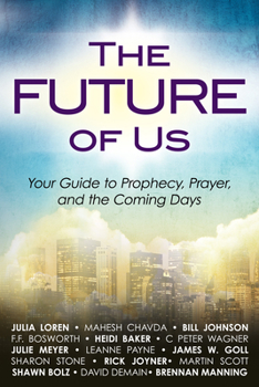 Paperback The Future of Us: Your Guide to Prophecy, Prayer, and the Coming Days Book
