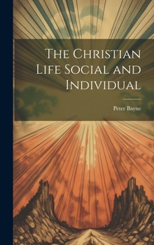 Hardcover The Christian Life Social and Individual Book