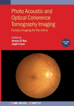 Paperback Photo Acoustic and Optical Coherence Tomography Imaging, Volume 2: Fundus imaging for the retina Book