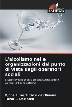 Paperback L'alcolismo nelle organizzazioni dal punto di vista degli operatori sociali [Italian] Book