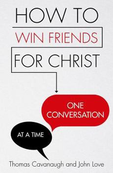 Paperback How to Win Friends for Christ . . . One Conversation at a Time Book