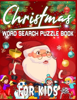 Paperback Christmas Word Search Puzzle Book For Kids: Exercise your brain and fill your heart with Christmas spirit A Brain Games For Smart Kids Book