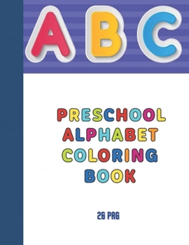 ABC preschool alphabet coloring book: My coloring book