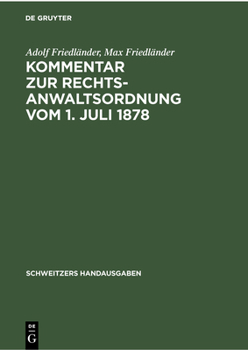 Hardcover Kommentar Zur Rechtsanwaltsordnung Vom 1. Juli 1878 [German] Book