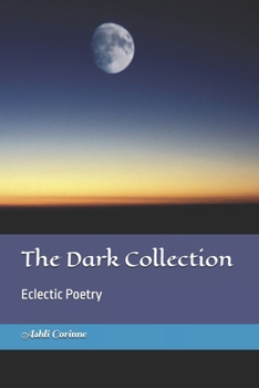 Paperback The Dark Collection: Eclectic Poetry Book