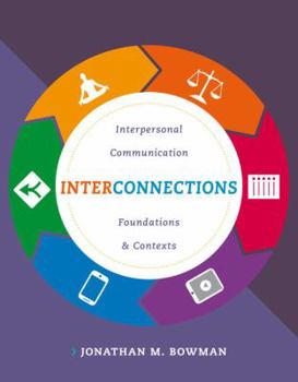 Paperback Interconnections: Interpersonal Communication Foundations and Contexts Book