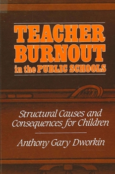 Teacher Burnout in the Public Schools: Structural Causes and Consequences for Children (Suny Series in Educational Leadership)