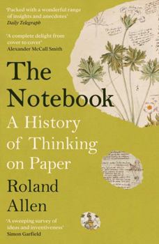 Paperback The Notebook: A History of Thinking on Paper: A New Statesman and Spectator Book of the Year Book