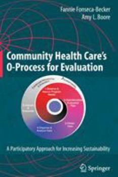 Paperback Community Health Care's O-Process for Evaluation: A Participatory Approach for Increasing Sustainability Book