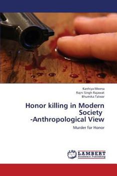 Paperback Honor Killing in Modern Society -Anthropological View Book