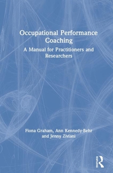 Hardcover Occupational Performance Coaching: A Manual for Practitioners and Researchers Book