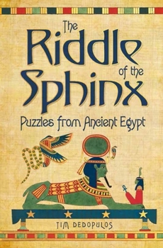 Hardcover The Riddle of the Sphinx: Puzzles from Ancient Egypt Book