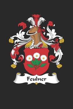 Paperback Feulner: Feulner Coat of Arms and Family Crest Notebook Journal (6 x 9 - 100 pages) Book