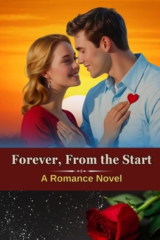 Paperback Forever, From the Start: A Love Story That Spans a Lifetime Book
