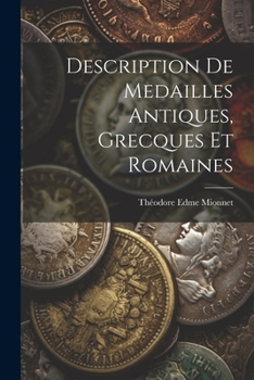 Paperback Description de Medailles Antiques, Grecques et Romaines [French] Book