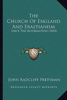 The Church of England and Erastianism since the Reformation