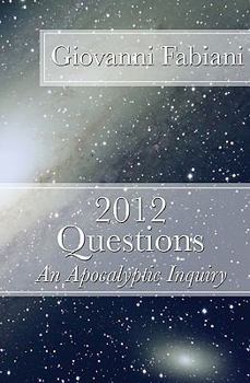 2012 Questions: An Apocalyptic Inquiry