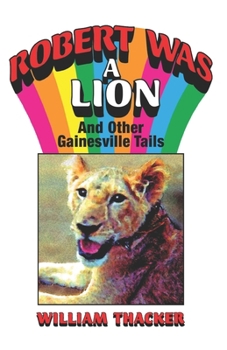 Paperback Robert was a Lion: and other Gainesville Tails Book