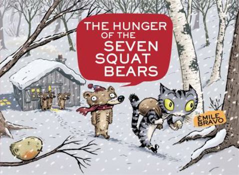 The Hunger of the Seven Squat Bears - Book #2 of the Squat Bears / Les Ours Nains