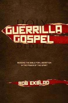 Paperback Guerrilla Gospel: Reading the Bible for Liberation in the Power of the Spirit Book