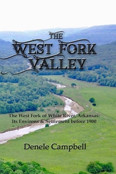 Paperback The West Fork Valley: Its Environs & Settlement before 1900 Book