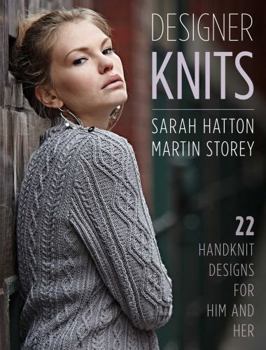 Paperback Designer Knits: Sarah Hatton & Martin Storey: 22 Handknit Designs for Him & Her Book