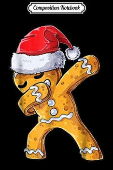 Composition Notebook: Dabbing Gingerbread Santa Christmas kids boys Gifts Journal/Notebook Blank Lined Ruled 6x9 100 Pages