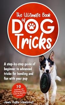 Paperback The Ultimate Book of Dog Tricks Book