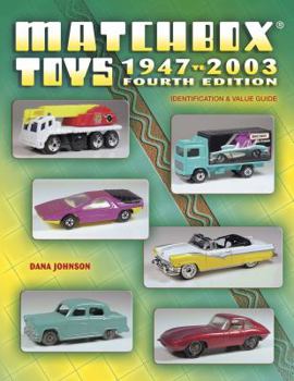 Paperback Matchbox Toys 1947-2003: Identification & Value Guide, 4th Edition Book