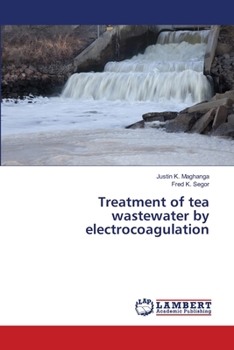 Paperback Treatment of tea wastewater by electrocoagulation Book