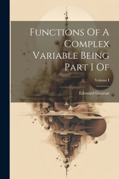 Paperback Functions Of A Complex Variable Being Part I Of; Volume I Book