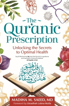 Paperback The Qur'anic Prescription: Unlocking the Secrets to Optimal Health Book