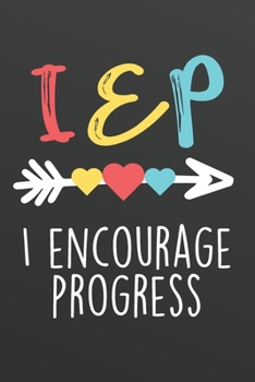 Paperback IEP I Encourage Progress: Black Blank Lined Journal Notebook for Special Education Teachers, SPED Special Needs Educators, School Counselors Book
