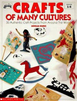 Paperback Crafts of Many Cultures: 30 Authentic Craft Projects from Around the World Book