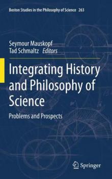 Paperback Integrating History and Philosophy of Science: Problems and Prospects Book