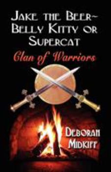 Paperback JAKE the BEER-BELLY KITTY or SUPERCAT: Clan of Warriors Book