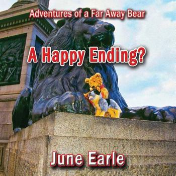 Paperback Adventures of a Far Away Bear: Book 9 - A Happy Ending? Book