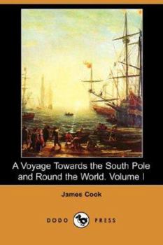 Paperback A Voyage Towards the South Pole and Round the World. Volume I (Dodo Press) Book